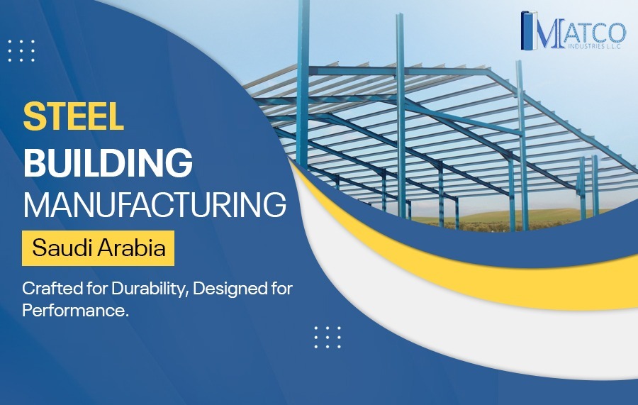 Steel Building Manufacturing Saudi Arabia