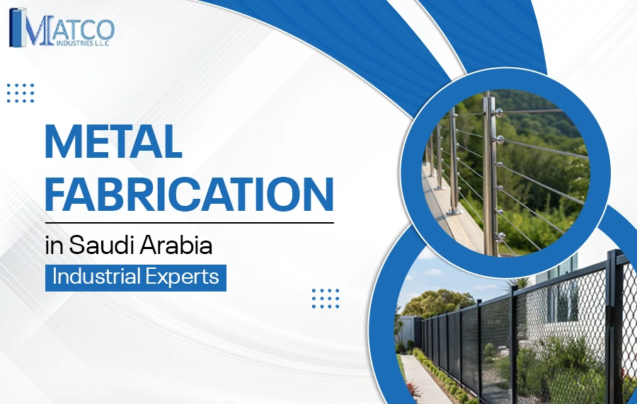 Metal Fabrication in Saudi Arabia: Driving Excellence Across Key Sectors