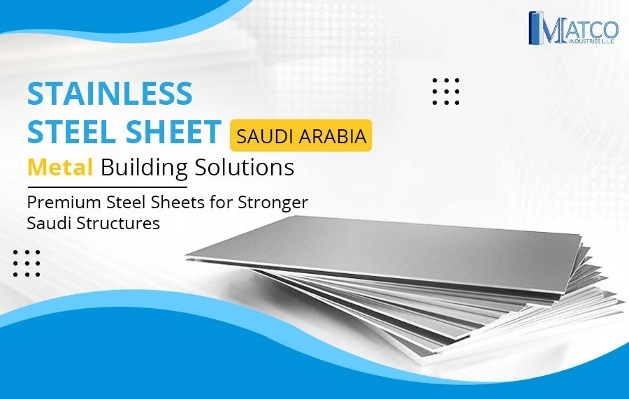 Stainless Steel Sheet Saudi Arabia- Choose the Proper Shape, Dimension, & Grade