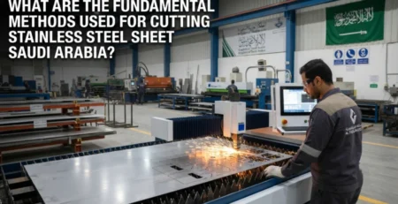 What Are the Fundamental Methods Used for Cutting Stainless Steel Sheet Saudi Arabia?